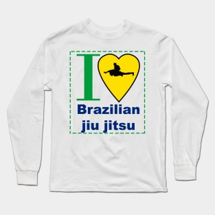 I love Brazilian jiu jitsu Long Sleeve T-Shirt